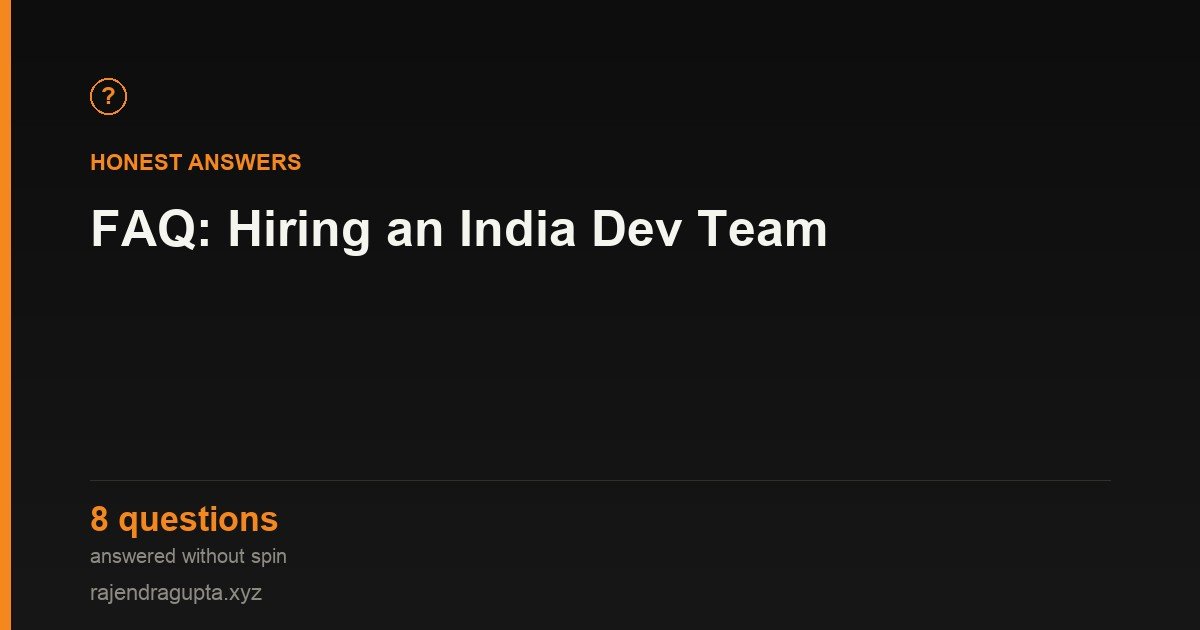 Common Questions Before Working With an India-Based Dev Team, Answered Honestly