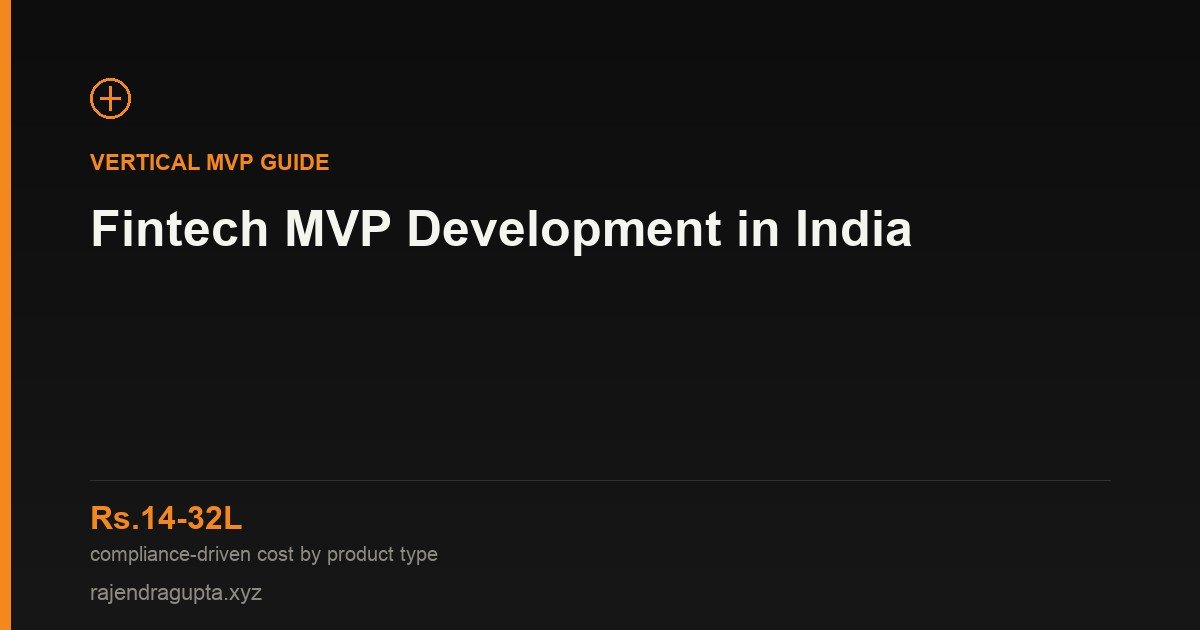 MVP Development for Fintech Startups in India: What's Actually Different