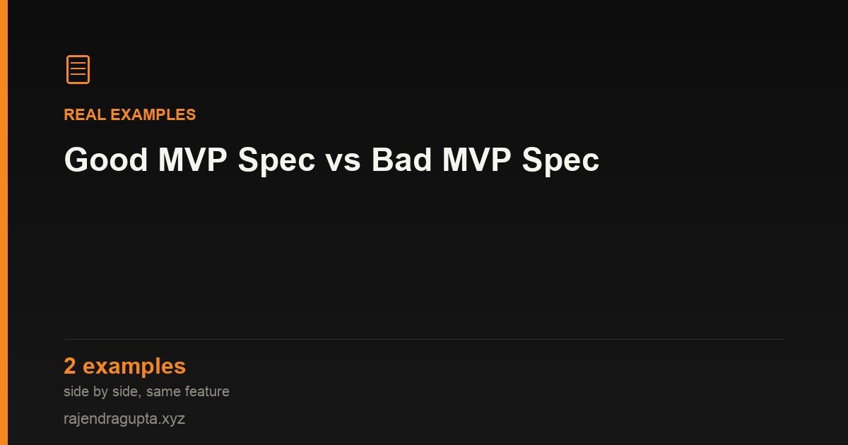 Good MVP Spec vs Bad MVP Spec: Two Real Examples, Side by Side