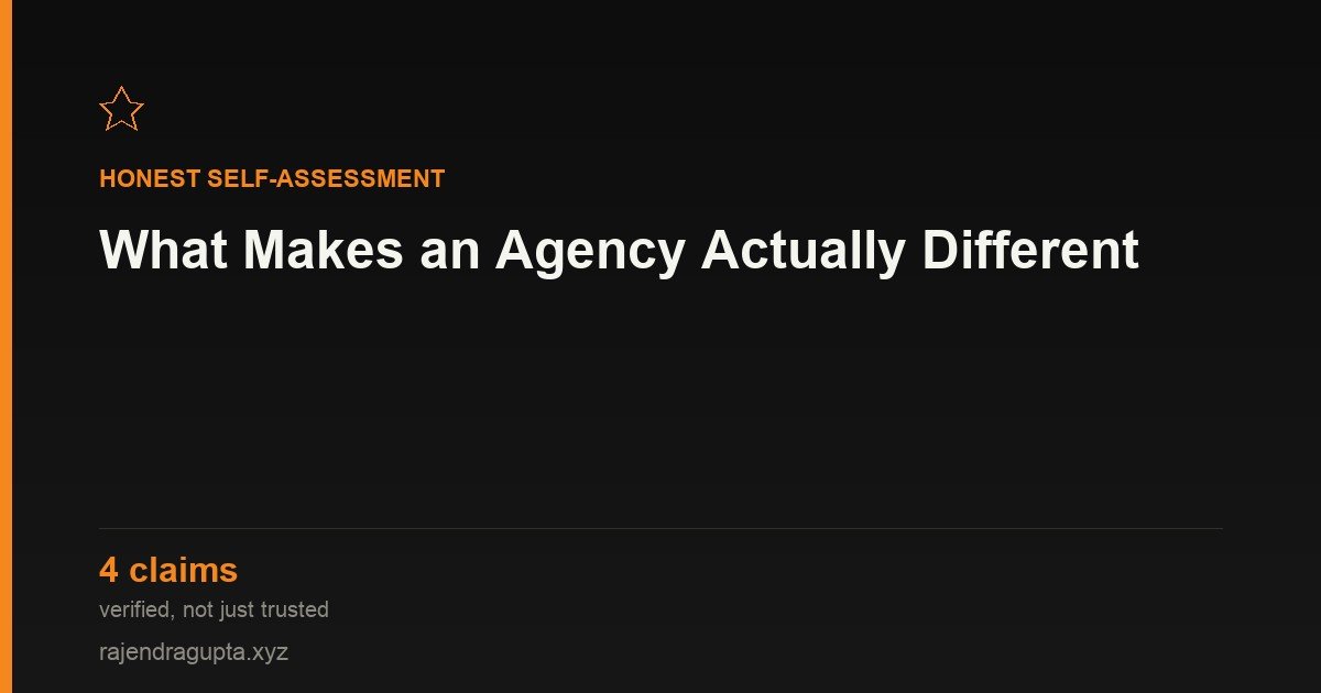What Makes an Agency Actually Different (An Honest Self-Assessment)